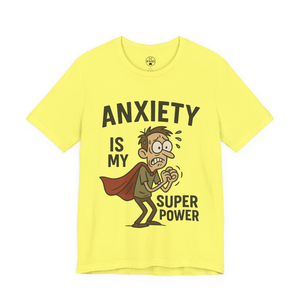 Anxiety Super Power Tee