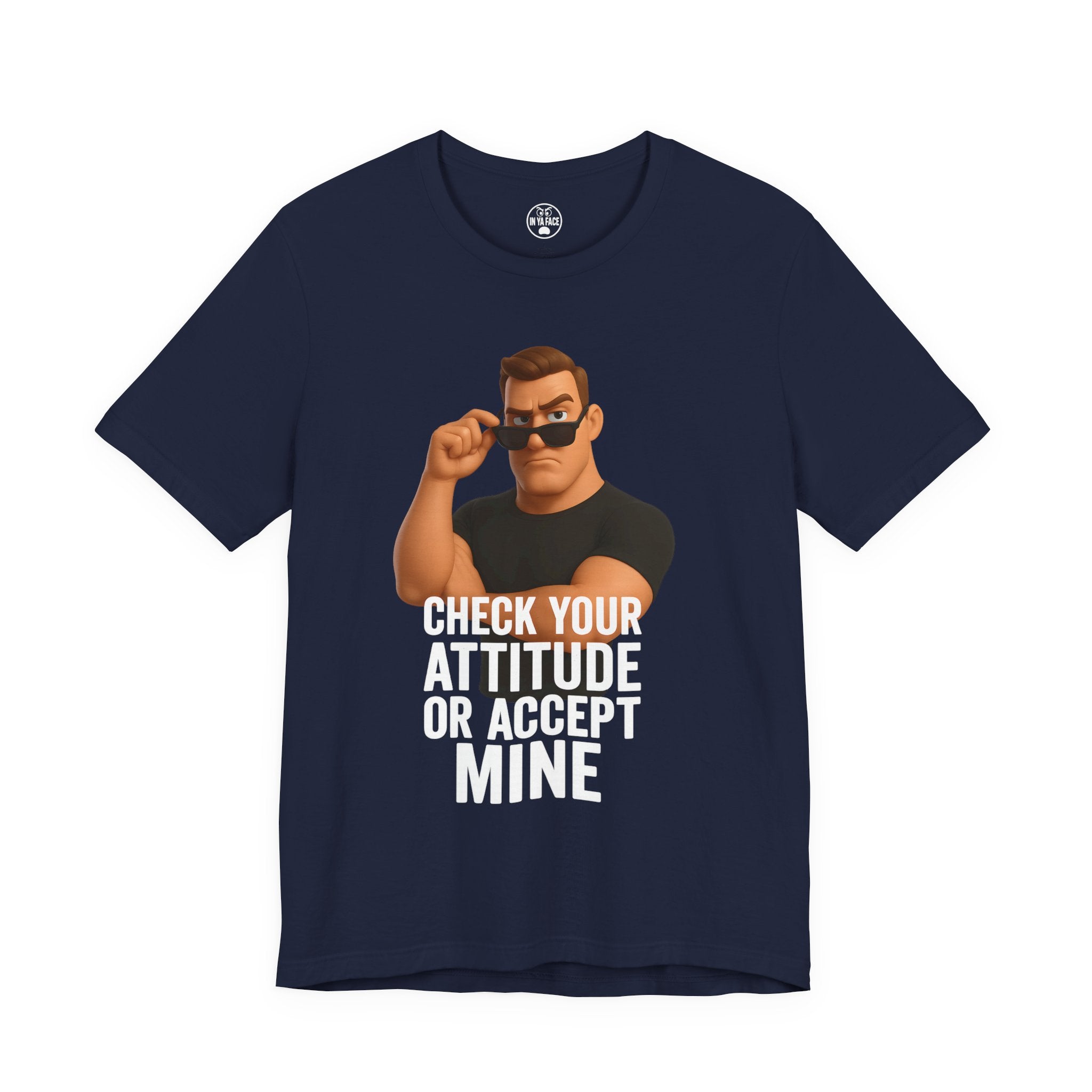 Attitude Check Tee — “Check Your Attitude or Accept Mine” Graphic T‑Shirt
