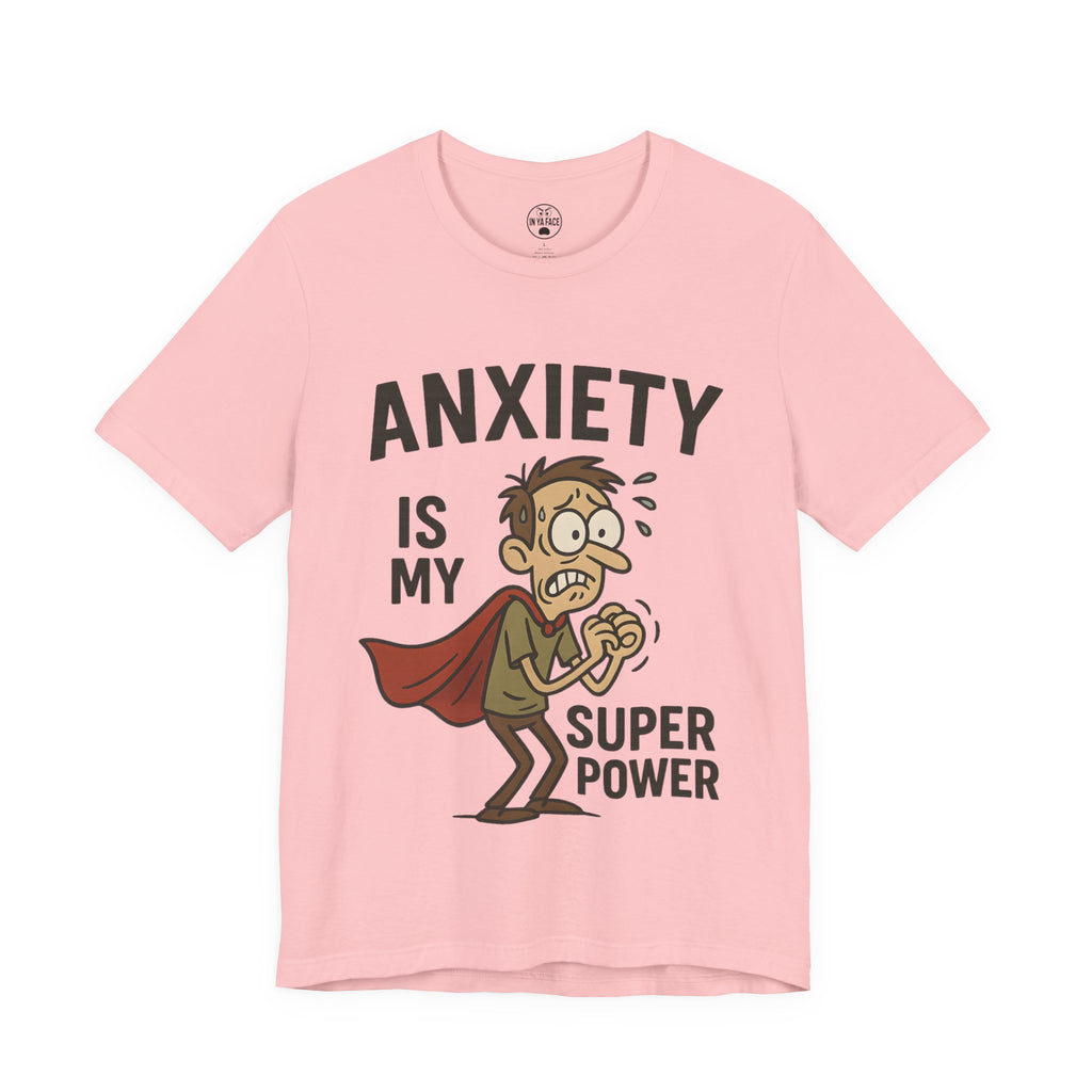 Anxiety Super Power Tee