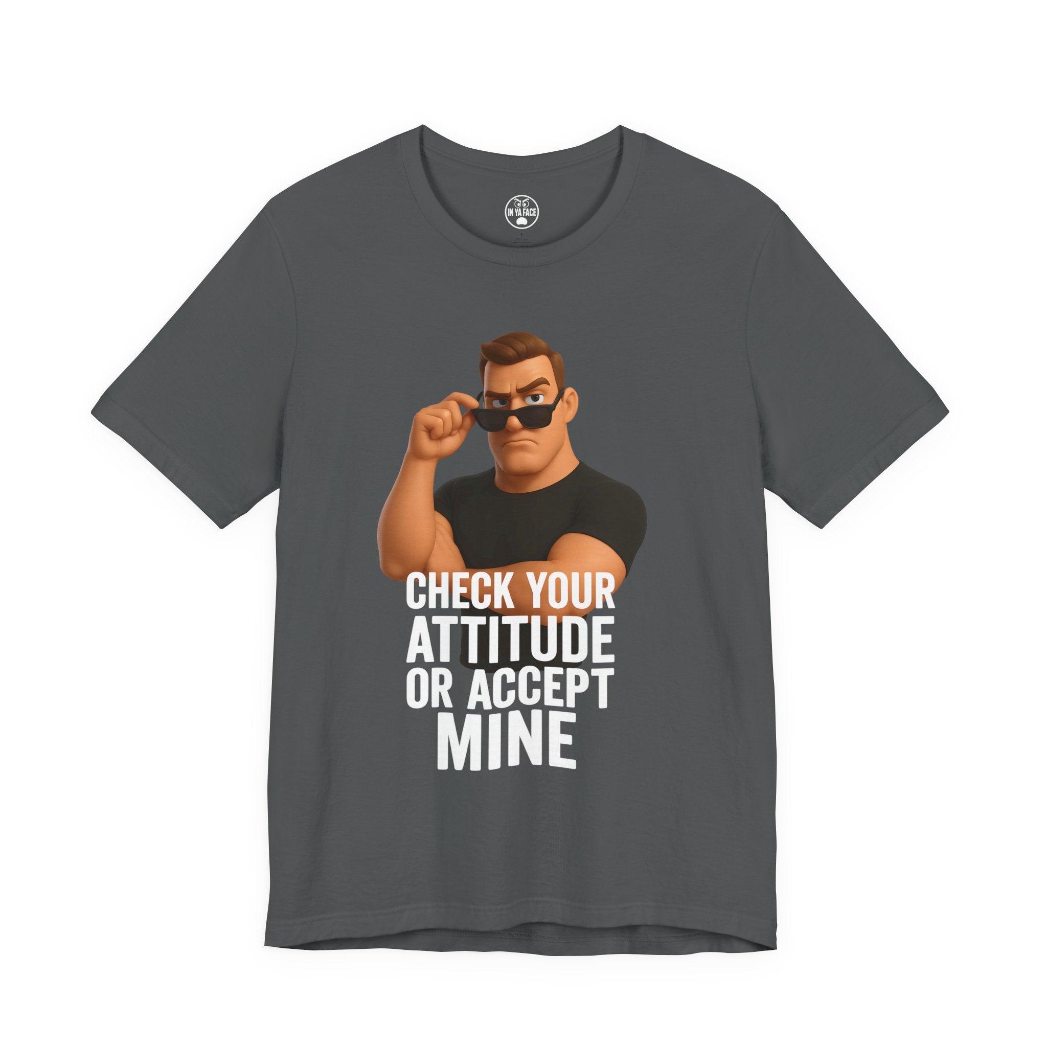 Attitude Check Tee — “Check Your Attitude or Accept Mine” Graphic T‑Shirt
