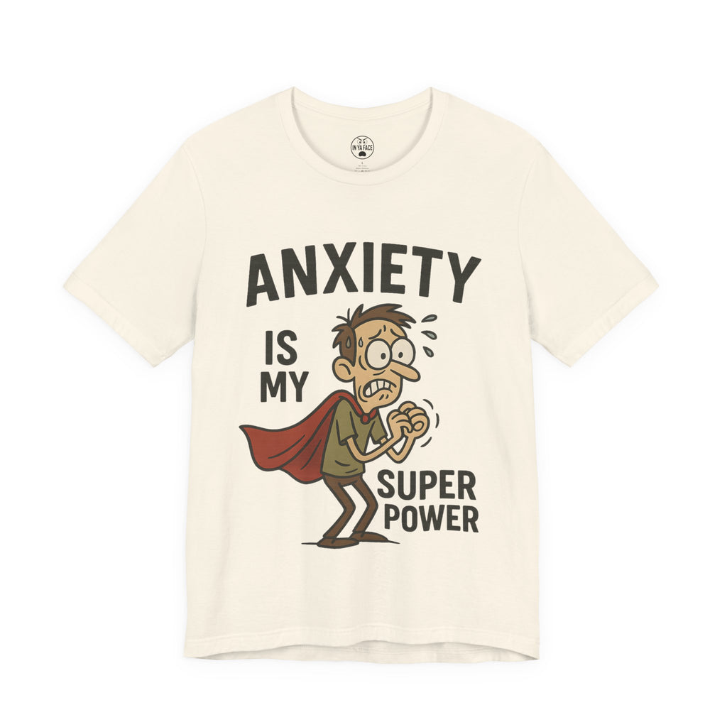 Anxiety Super Power Tee